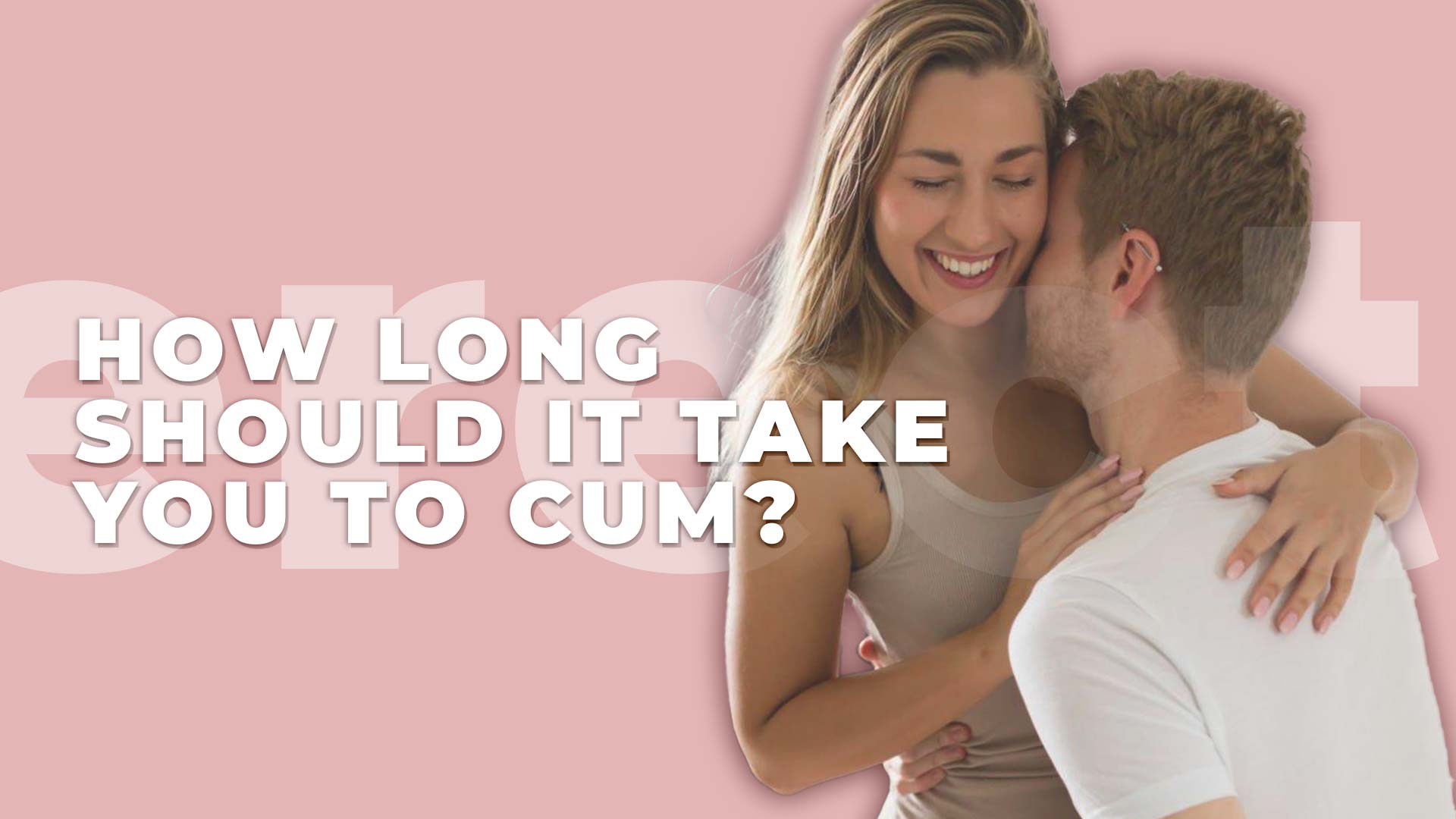 How To Not Cum Fast A Guide To Lasting Longer In Bed