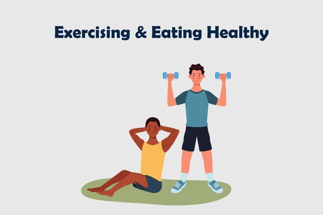 Exercising & Eating Healthy