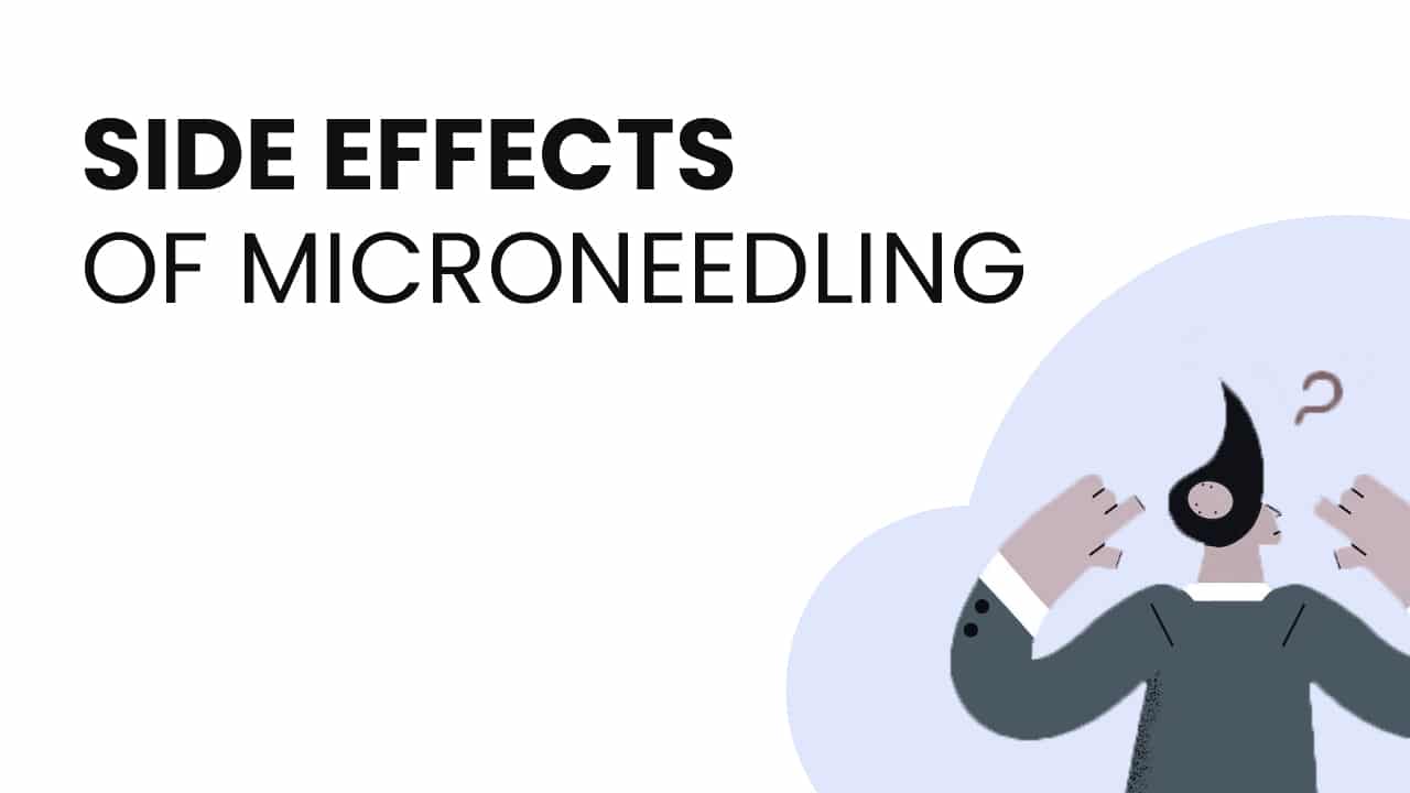 Side Effects of Microneedling